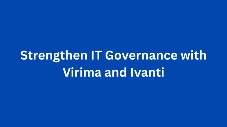 Strengthen IT Governance with Virima and Ivanti