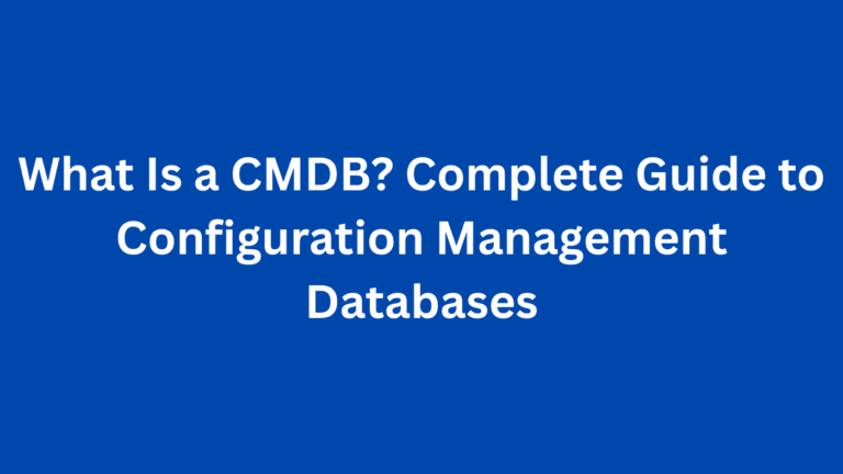 What Is a CMDB? Complete Guide to Configuration Management Databases