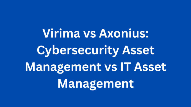 Virima vs Axonius: Cybersecurity Asset Management vs IT Asset Management