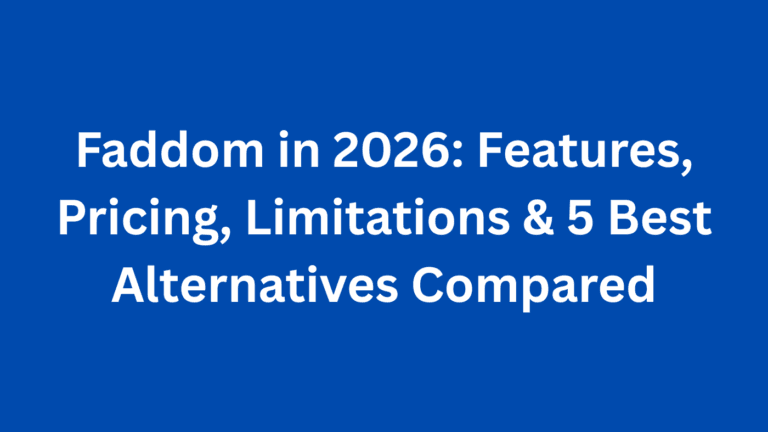 Faddom in 2026: Features, Pricing, Limitations & 5 Best Alternatives Compared
