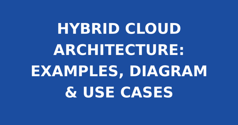 HYBRID CLOUD ARCHITECTURE: EXAMPLES, DIAGRAM & USE CASES